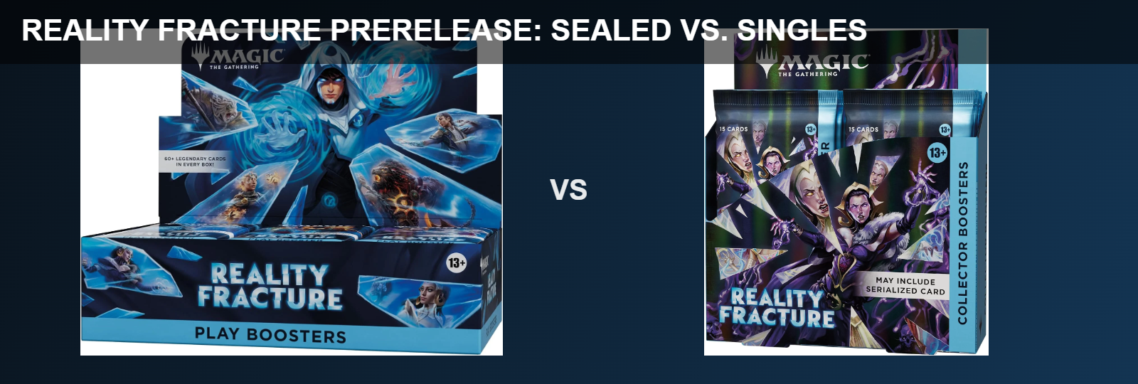 Reality Fracture Play Booster Box versus Collector Booster Box comparison