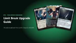 Cloud, Midgar Mercenary, Cloud, Ex-SOLDIER and Buster Sword Magic cards for the Final Fantasy Limit Break Commander deck upgrade guide