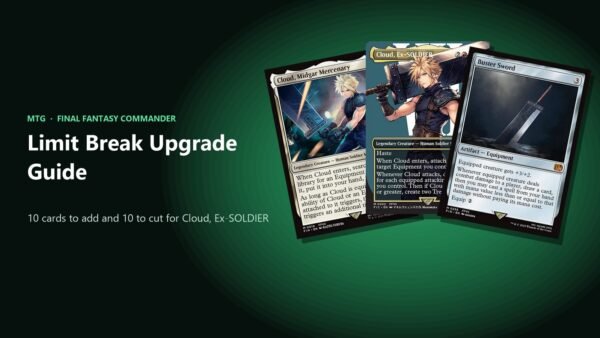 Cloud, Midgar Mercenary, Cloud, Ex-SOLDIER and Buster Sword Magic cards for the Final Fantasy Limit Break Commander deck upgrade guide